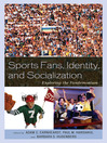 Sports Fans, Identity, and Socialization (eBook): Exploring the Fandemonium